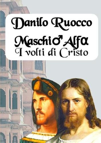 Cover image for Maschio Alfa. I volti di Cristo
