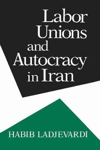 Cover image for Labor Unions and Autocracy in Iran