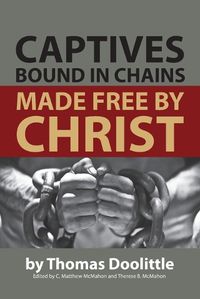 Cover image for Captives Bound in Chains Made Free by Christ