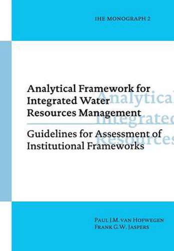 Cover image for Analytical Framework for Integrated Water Resources Management: Guidelines for assessment of institutional frameworks