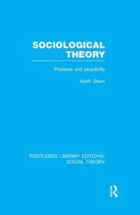 Cover image for Sociological Theory (RLE Social Theory): Pretence and Possibility