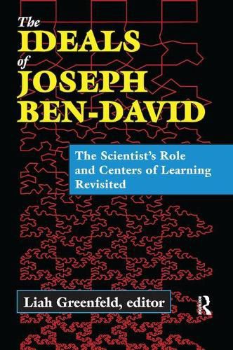 Cover image for The Ideals of Joseph Ben-David: The Scientist's Role and Centers of Learning Revisited