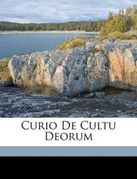 Cover image for Curio de Cultu Deorum