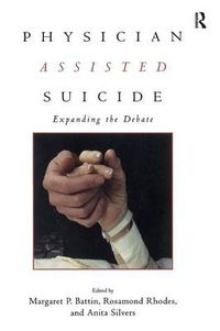 Cover image for Physician Assisted Suicide: Expanding the Debate