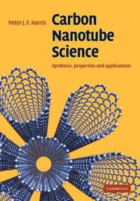 Cover image for Carbon Nanotube Science: Synthesis, Properties and Applications