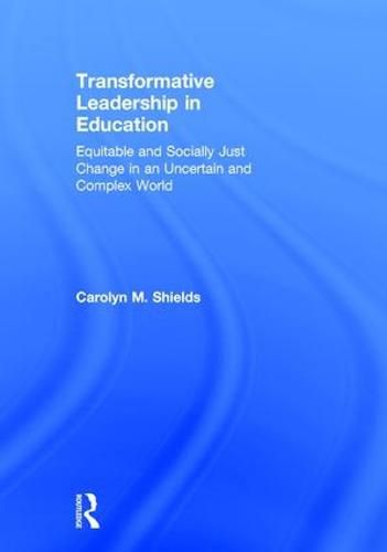 Cover image for Transformative Leadership in Education: Equitable and Socially Just Change in an Uncertain and Complex World