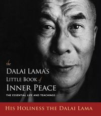 Cover image for The Dalai Lama's Little Book of Inner Peace: The Essential Life and Teachings