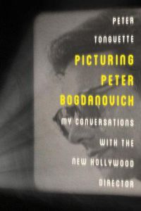 Cover image for Picturing Peter Bogdanovich: My Conversations with the New Hollywood Director