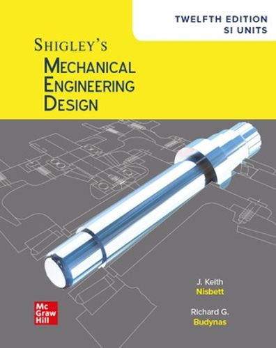 Cover image for Shigley's Mechanical Engineering Design, 12th Edition, SI Units
