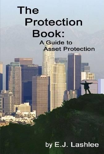 Cover image for The Protection Book. A Guide to Asset Protection