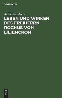 Cover image for Leben und Wirken des Freiherrn Rochus von Liliencron