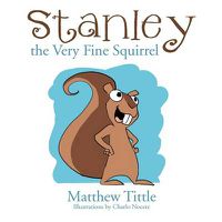 Cover image for Stanley the Very Fine Squirrel