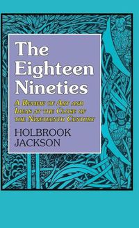 Cover image for Eighteen Nineties: A Review of Art and Ideas at the Close of the Nineteenth Century