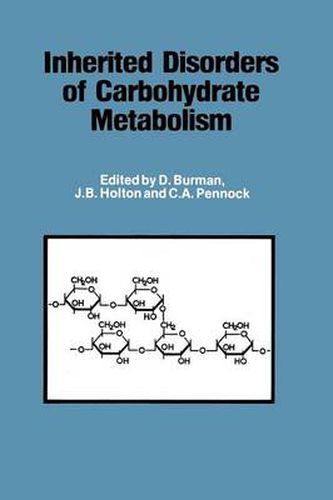 Cover image for Inherited Disorders of Carbohydrate Metabolism: Monograph based upon Proceedings of the Sixteenth Symposium of The Society for the Study of Inborn Errors of Metabolism