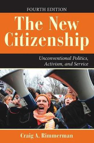 Cover image for The New Citizenship, 4th Edition: Unconventional Politics, Activism, and Service