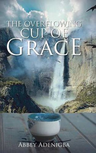 Cover image for The Overflowing Cup of GRACE