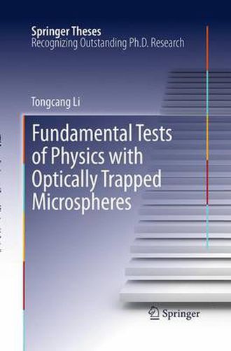 Cover image for Fundamental Tests of Physics with Optically Trapped Microspheres