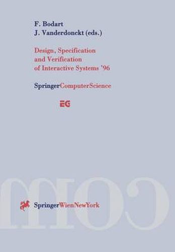 Cover image for Design, Specification and Verification of Interactive Systems '96: Proceedings of the Eurographics Workshop in Namur, Belgium, June 5-7, 1996