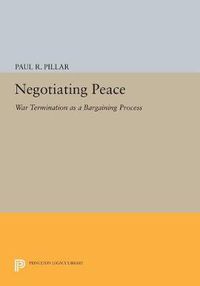 Cover image for Negotiating Peace: War Termination as a Bargaining Process