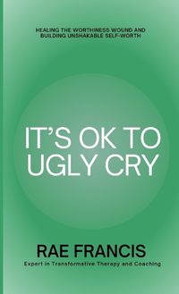 Cover image for It's Ok to Ugly Cry