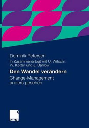 Den Wandel verandern: Change-Management anders gesehen