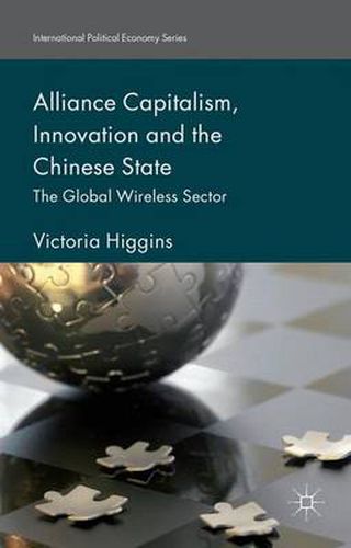 Cover image for Alliance Capitalism, Innovation and the Chinese State: The Global Wireless Sector