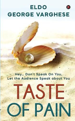 Cover image for Taste of Pain: Hey... Don't Speak On You, Let the Audience Speak About You