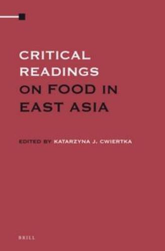 Cover image for Critical Readings on Food in East Asia (3 Vols. SET)