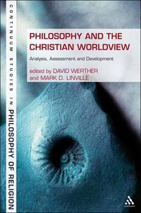 Cover image for Philosophy and the Christian Worldview: Analysis, Assessment and Development