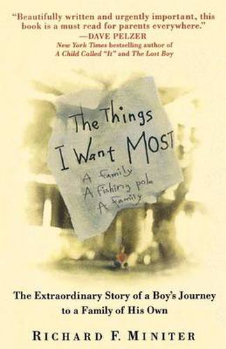 Cover image for The Things I Want Most: The Extraordinary Story of a Boy's Journey to a Family of His Own