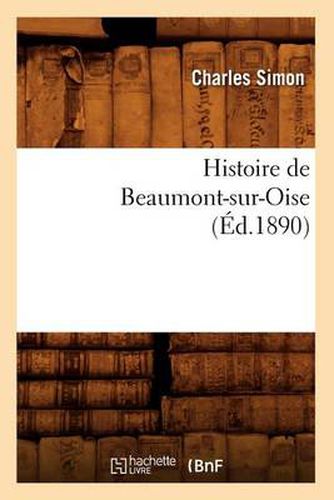 Histoire de Beaumont-Sur-Oise (Ed.1890)