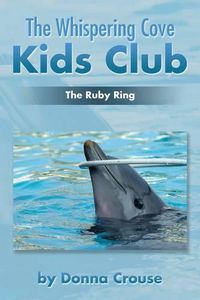 Cover image for The Whispering Cove Kids Club: The Ruby Ring