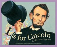 Cover image for L Is for Lincoln: An Illinois Alphabet