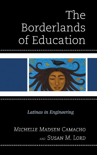 Cover image for The Borderlands of Education: Latinas in Engineering