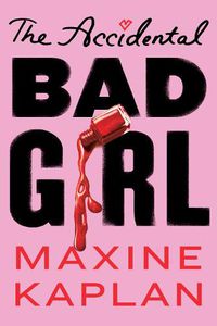 Cover image for The Accidental Bad Girl