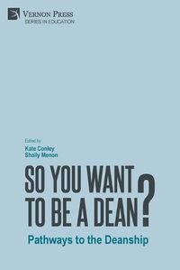 Cover image for So You Want to be a Dean?