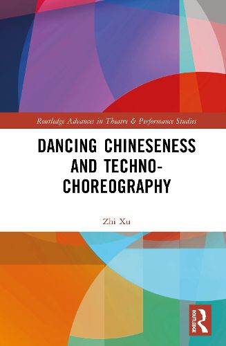 Cover image for Dancing Chineseness and Techno-Choreography