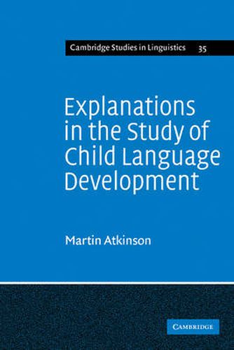 Cover image for Explanations in the Study of Child Language Development