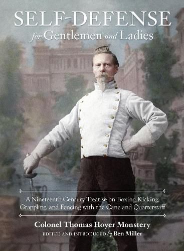 Cover image for Self-Defense for Gentlemen and Ladies: A Nineteenth-Century Treatise on Boxing, Kicking, Grappling, and Fencing with the Cane and Quarterstaff