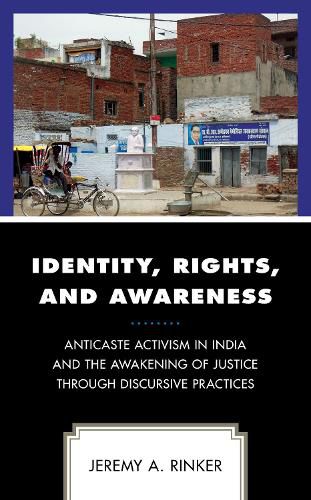 Cover image for Identity, Rights, and Awareness: Anticaste Activism in India and the Awakening of Justice through Discursive Practices