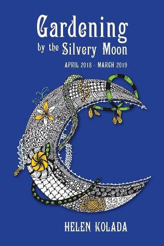 Cover image for Gardening by the Silvery Moon: April 2018-March 2019