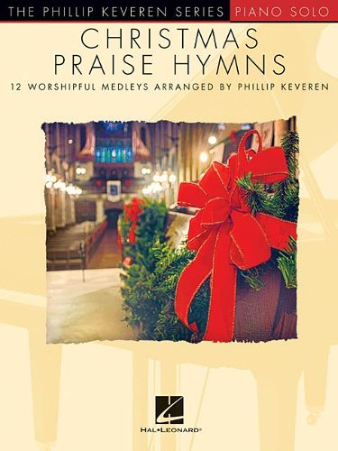 Cover image for Christmas Praise Hymns: Phillip Keveren Series