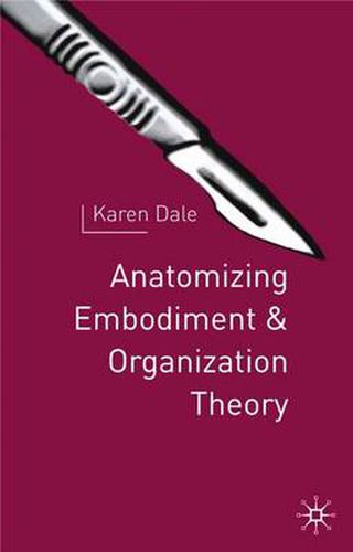 Cover image for Anatomising Embodiment and Organisation Theory