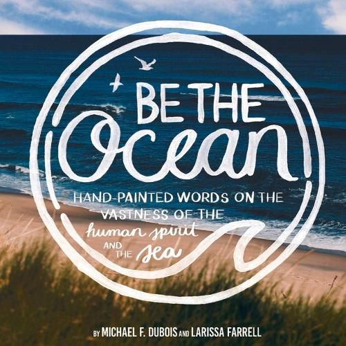 Be the Ocean: Hand-Painted Words on the Vastness of the Human Spirit and the Sea