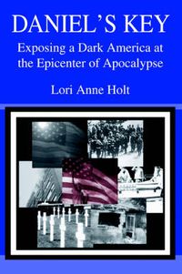 Cover image for Daniel's Key: Exposing a Dark America at the Epicenter of Apocalypse