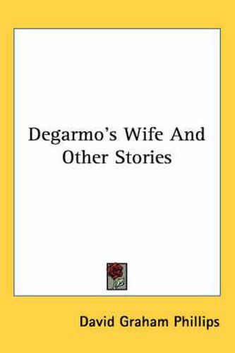 Degarmo's Wife and Other Stories