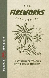 Cover image for The Fireworks Field Guide