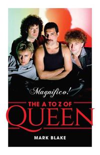 Cover image for Magnifico!: The A to Z of Queen