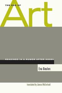 Cover image for The End of Art: Readings in a Rumor after Hegel