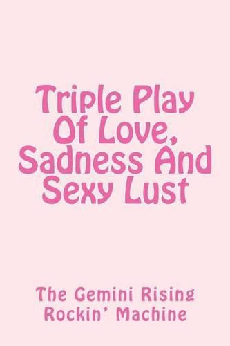 Cover image for Triple Play Of Love, Sadness And Sexy Lust